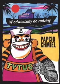 Tytus. W odwiedziny do rodziny. Autor: Papcio Chmiel. Dobreksiazki.pl Okładka książki Tytus. W odwiedziny do rodziny