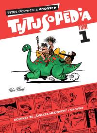 Tytusopedia tom 1. Autor: Henryk Jerzy Chmielewski. Dobreksiazki.pl Okładka książki Tytusopedia tom 1