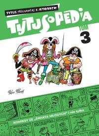 Tytusopedia tom 3. Autor: Henryk Jerzy Chmielewski. Dobreksiazki.pl Okładka książki Tytusopedia tom 3