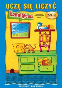 Okładka książki Uczę się liczyć. Łamigłówki. 7-9 lat. Dodawanie..