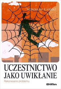 Okładka książki Uczestnictwo jako uwikłanie. Rekonesans problemu