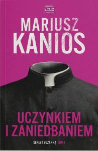 Okładka książki Uczynkiem i zaniedbaniem. Seriaz z Zuzanną. Tom 1