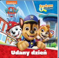 Udany dzień. Psi Patrol. Szukam i mam. Autor: Opracowanie zbiorowe. Dobreksiazki.pl Okładka książki Udany dzień. Psi Patrol. Szukam i mam
