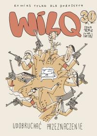 Udobruchać przeznaczenie. Wilq Superbohater. Tom 30. Autor: Minkiewicz Bartosz, Minkiewicz Tomasz. Dobreksiazki.pl Okładka książki Udobruchać przeznaczenie. Wilq Superbohater. Tom 30