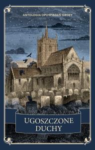 Okładka książki Ugoszczone duchy. Antologia opowiadań grozy