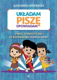 Układam Piszę Opowiadam. Autor: Aleksandra Wiśniewska. Dobreksiazki.pl Okładka książki Układam Piszę Opowiadam