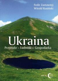 Okładka książki Ukraina. Przyroda - Ludność - Gospodarka