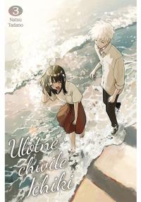 Ulotne chwile Ichiki. Tom 3. Autor: Natsu Tadano. Dobreksiazki.pl Okładka książki Ulotne chwile Ichiki. Tom 3