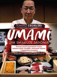 Umami. Jak smakuje Japonia. Autor: Tomasz Cegielski. Dobreksiazki.pl Okładka książki Umami. Jak smakuje Japonia