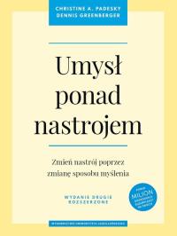 Umysł ponad nastrojem. Autor: Greenberger Dennis, Padesky Christine A.. Dobreksiazki.pl Okładka książki Umysł ponad nastrojem