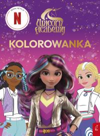 Unicorn Academy. Kolorowanka. Autor: Opracowanie zbiorowe. Dobreksiazki.pl Okładka książki Unicorn Academy. Kolorowanka