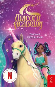 Unicorn Academy Zimowe przesilenie. Autor: Opracowanie zbiorowe. Dobreksiazki.pl Okładka książki Unicorn Academy Zimowe przesilenie