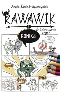 Uniwersum Rawawika. Komiks cz.1 do kolorowania. Autor: Aneta Kmieć-Wawrzyniak. Dobreksiazki.pl Okładka książki Uniwersum Rawawika. Komiks cz.1 do kolorowania