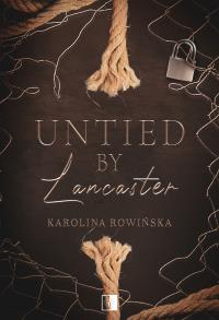 Okładka książki Untied by Lancaster. Sequel 'Tied by Lancaster'