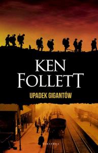 Upadek gigantów. Trylogia Stulecie. Tom 1 (wydanie specjalne). Autor: Ken Follett. Dobreksiazki.pl Okładka książki Upadek gigantów. Trylogia Stulecie. Tom 1 (wydanie specjalne)