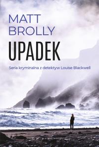 Okładka książki Upadek. Inspektor Louise Blackwell
