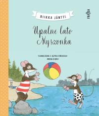 Upalne lato Myszonka. Autor: Riikka Jantti. Dobreksiazki.pl Okładka książki Upalne lato Myszonka