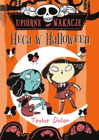 Upiorne wakacje. Heca w Halloween. Autor: Taylor Dolan. Dobreksiazki.pl Okładka książki Upiorne wakacje. Heca w Halloween
