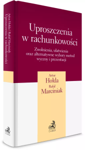 Uproszczenia w rachunkowości. Autor: Hołda Artur, Marciniak Rafał. Dobreksiazki.pl Okładka książki Uproszczenia w rachunkowości