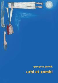 Urbi et zombi. Autor: Gawlik Grzegorz. Dobreksiazki.pl Okładka książki Urbi et zombi