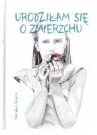 Urodziłam się o zmierzchu. Autor: Szela Monika. Dobreksiazki.pl Okładka książki Urodziłam się o zmierzchu