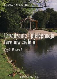 Urządzanie i pielęgn. terenów ziel. 2/1 HORTPRESS. Autor: Edyta Gadomska. Dobreksiazki.pl Okładka książki Urządzanie i pielęgn. terenów ziel. 2/1 HORTPRESS