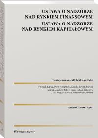 Ustawa o nadzorze nad rynkiem finansowym. Ustawa o nadzorze nad rynkiem kapitałowym. Autor: Zawłocki Robert, Wojciechowski Rafał, Wojciech Kapica, Juditha Majcher, Pilarczyk Łukasz, Robert Pakla, Piotr Kempiński, Lewandowska Klaudia, Zofia Wojciechowska. Dobreksiazki.pl Okładka książki Ustawa o nadzorze nad rynkiem finansowym. Ustawa o nadzorze nad rynkiem kapitałowym