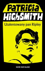 Okładka książki Utalentowany pan Ripley. Tom Ripley. Tom 1
