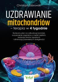 Okładka książki Uzdrawianie mitochondriów - terapia w 4 tygodnie