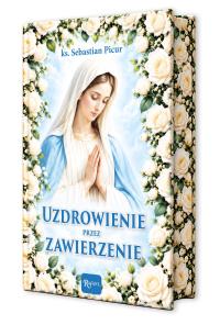 Okładka książki Uzdrowienie przez zawierzenie