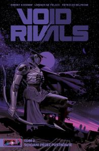 Void Rivals T.2. Autor: Kirkman Robert, Lorenzo De Felici, Patricio Delpe. Dobreksiazki.pl Okładka książki Void Rivals T.2
