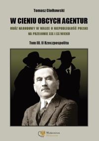 Okładka książki W cieniu obcych agentur T.3 Rzeczpospolita