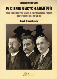 W cieniu obcych agentur. Autor: Ciołkowski Tomasz. Dobreksiazki.pl Okładka książki W cieniu obcych agentur
