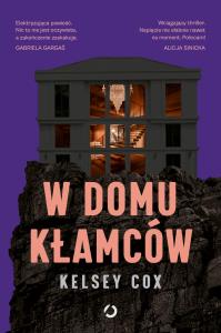 W domu kłamców. Autor: Kelsey Cox. Dobreksiazki.pl Okładka książki W domu kłamców