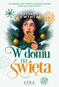 W domu na święta. Autor: Kwinta Barbara. Dobreksiazki.pl Okładka książki W domu na święta
