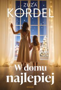 W domu najlepiej. Autor: Kordel Zuza. Dobreksiazki.pl Okładka książki W domu najlepiej