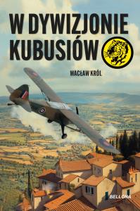 W dywizjonie Kubusiów. Autor: Wacław Król. Dobreksiazki.pl Okładka książki W dywizjonie Kubusiów
