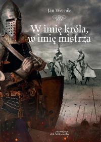 Okładka książki W imię króla, w imię mistrza