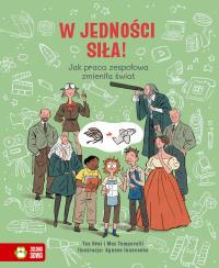 Okładka książki W jedności siła! Jak praca zespołowa zmieniła świat - uszkodzone