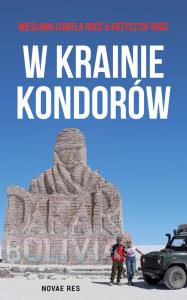 W krainie kondorów. Autor: Krzysztof Rudź, Wiesława Izabela Rudź. Dobreksiazki.pl Okładka książki W krainie kondorów