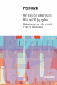 W laboratorium filozofii języka.. Autor: Sękowski Krzysztof. Dobreksiazki.pl Okładka książki W laboratorium filozofii języka.