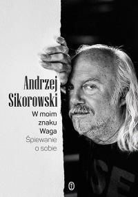 Okładka książki W moim znaku Waga. Śpiewanie o sobie