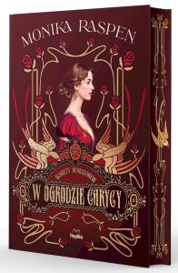 W ogrodzie carycy. Kobiety Romanowów. Tom 2. Autor: Monika Raspen. Dobreksiazki.pl Okładka książki W ogrodzie carycy. Kobiety Romanowów. Tom 2