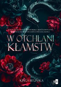 W otchłani kłamstw. Autor: Begińska Kinga. Dobreksiazki.pl Okładka książki W otchłani kłamstw