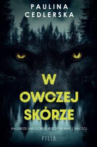 W owczej skórze. Autor: Paulina Cedlerska. Dobreksiazki.pl Okładka książki W owczej skórze