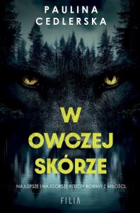 W owczej skórze wyd. specjalne. Autor: Paulina Cedlerska. Dobreksiazki.pl Okładka książki W owczej skórze wyd. specjalne