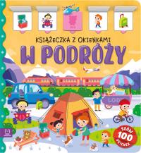 W podróży. Książeczka z okienkami. 100 okienek - 100 słów. Autor: Bator Agnieszka. Dobreksiazki.pl Okładka książki W podróży. Książeczka z okienkami. 100 okienek - 100 słów