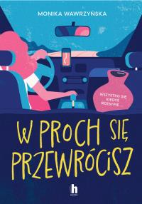 W proch się przewrócisz. Autor: Wawrzyńska Monika. Dobreksiazki.pl Okładka książki W proch się przewrócisz