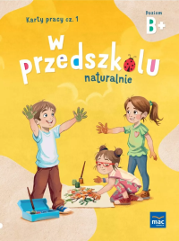 Okładka książki W przedszkolu naturalnie. Poziom B+ Karty cz.1