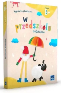 W przedszkolu naturalnie Poziom B+ Wyprawka plastyczna. Autor: Krajewska Marzanna, Małgorzata Patoka. Dobreksiazki.pl Okładka książki W przedszkolu naturalnie Poziom B+ Wyprawka plastyczna